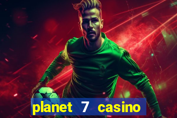 planet 7 casino bonus code