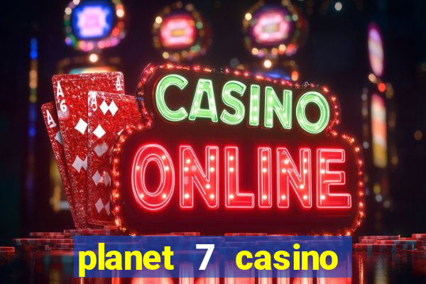 planet 7 casino bonus code