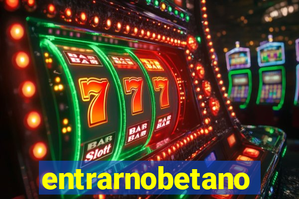 entrarnobetano