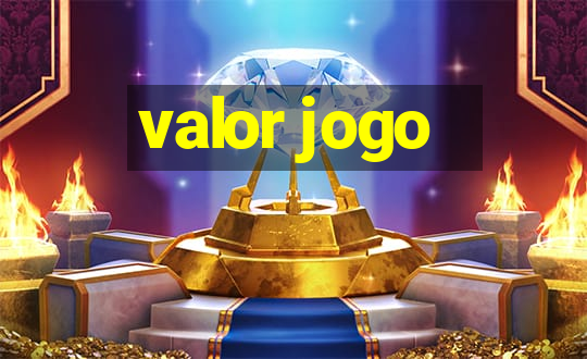 valor jogo