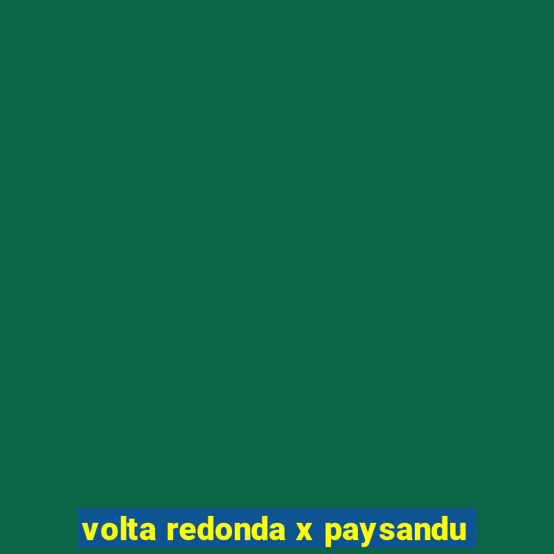 volta redonda x paysandu