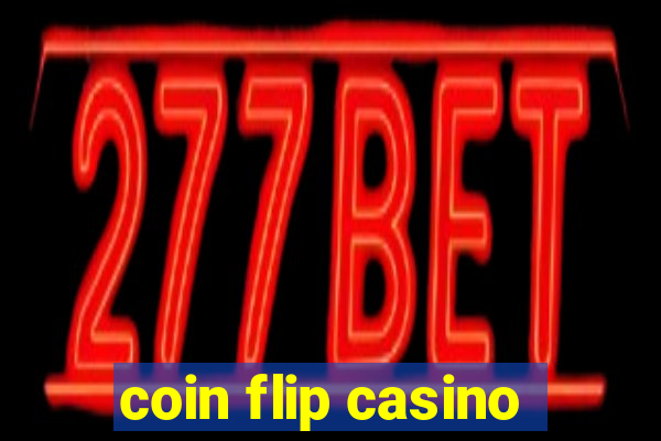 coin flip casino