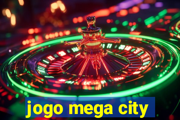 jogo mega city