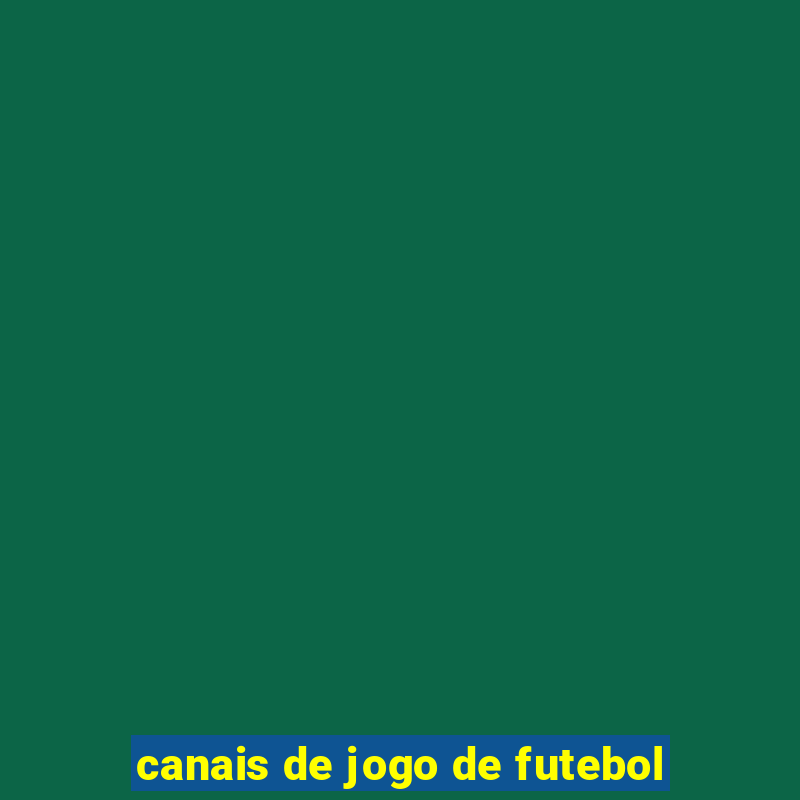 canais de jogo de futebol