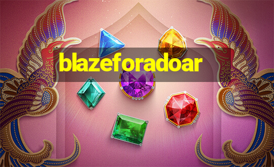 blazeforadoar