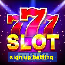 sign up betting