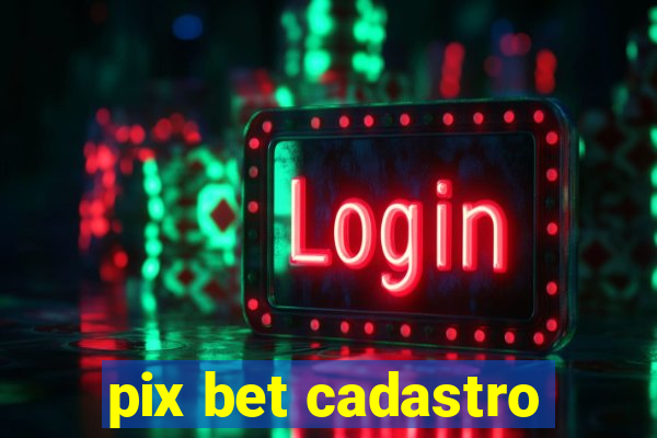 pix bet cadastro