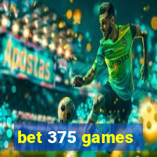 bet 375 games