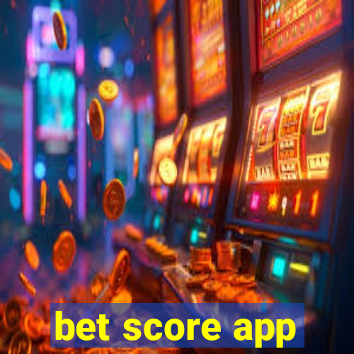 bet score app