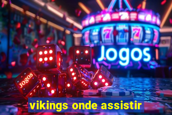 vikings onde assistir