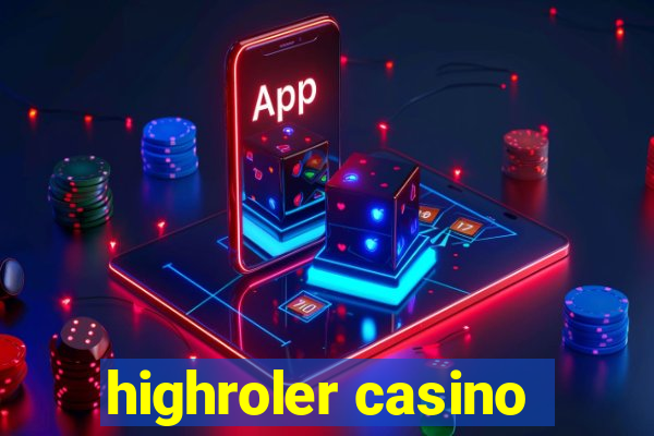 highroler casino