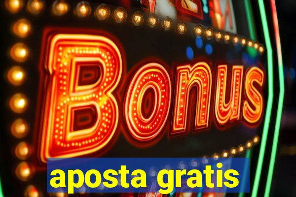 aposta gratis