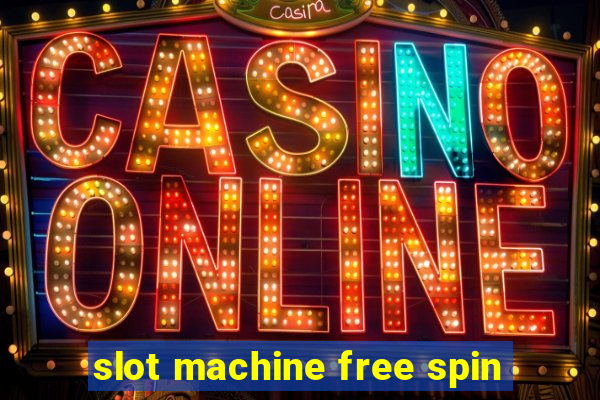 slot machine free spin