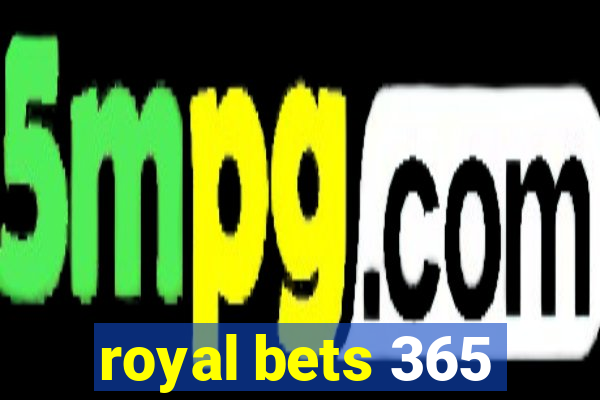 royal bets 365