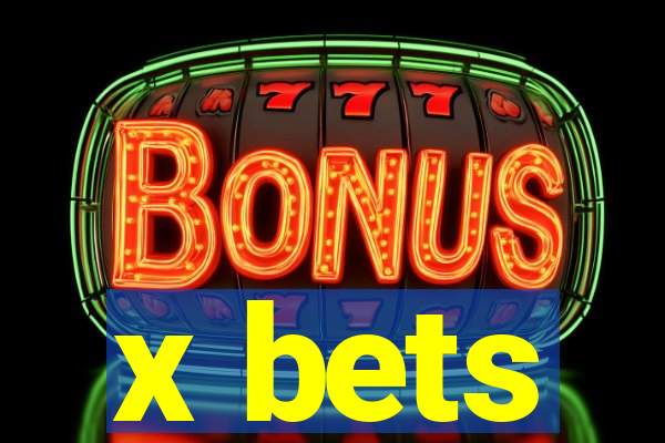 x bets