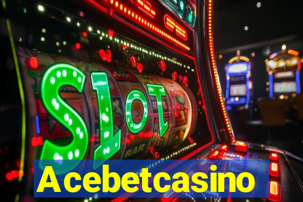 Acebetcasino