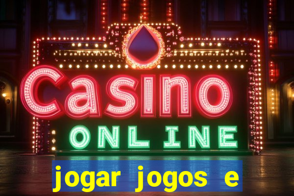 jogar jogos e ganhar dinheiro