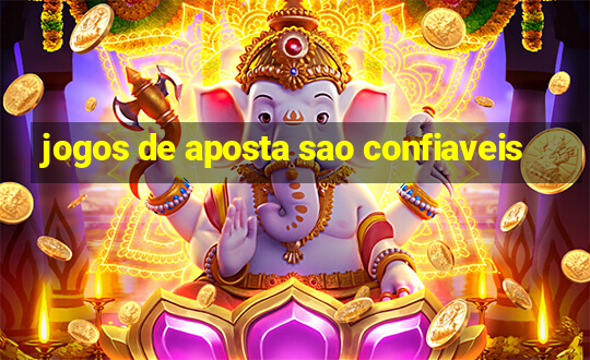 jogos de aposta sao confiaveis