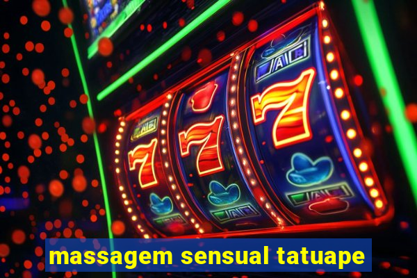 massagem sensual tatuape