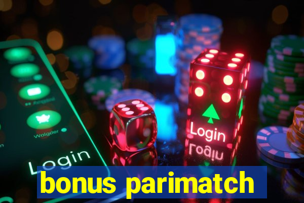 bonus parimatch