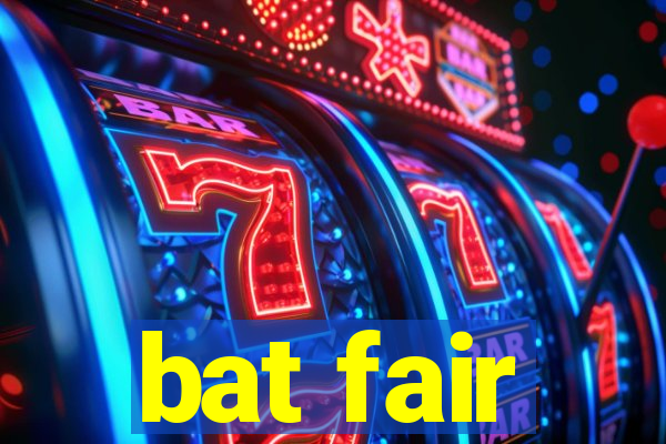 bat fair