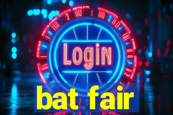 bat fair