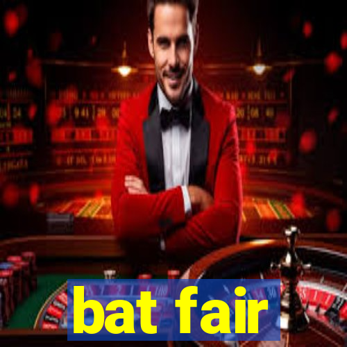 bat fair