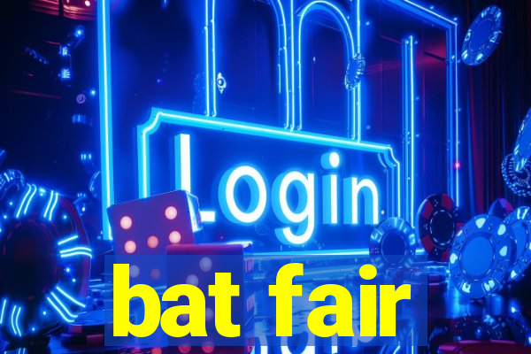 bat fair