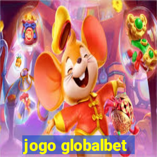 jogo globalbet