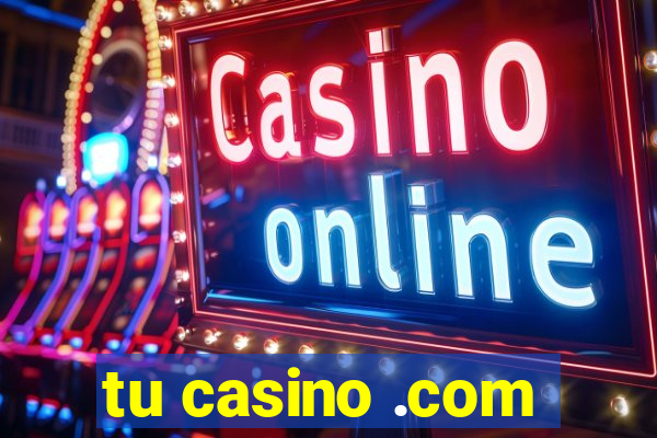 tu casino .com