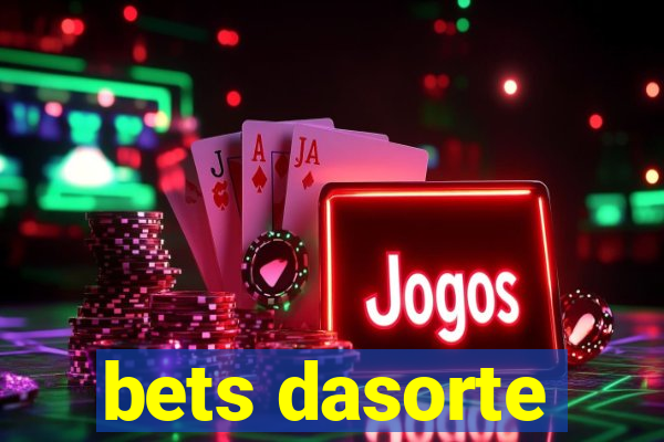 bets dasorte