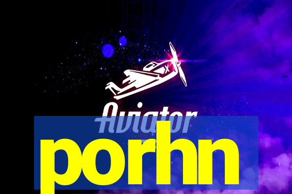 porhn