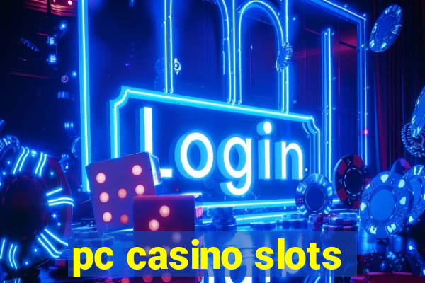 pc casino slots