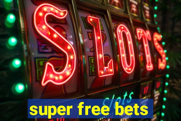 super free bets