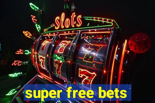 super free bets