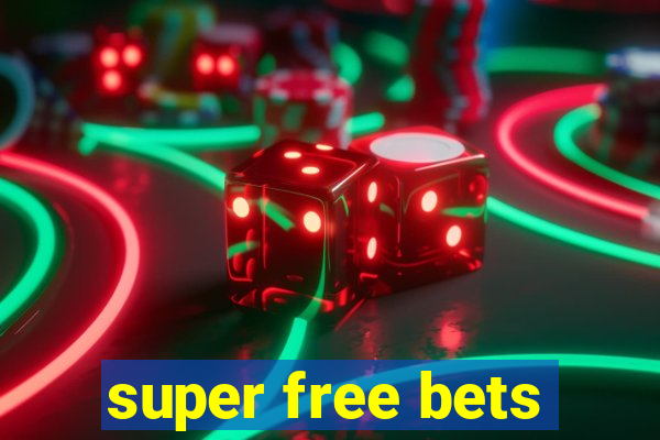 super free bets