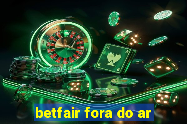 betfair fora do ar