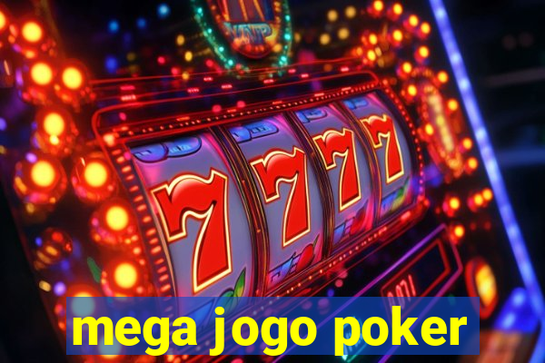 mega jogo poker