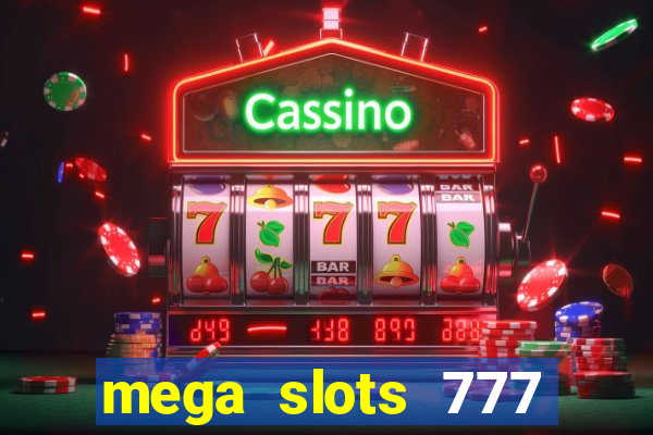 mega slots 777 casino apk