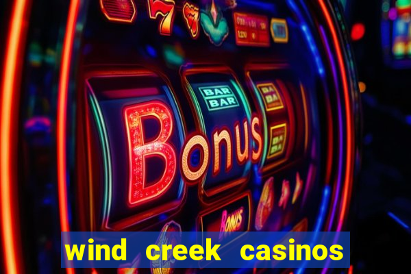 wind creek casinos in alabama