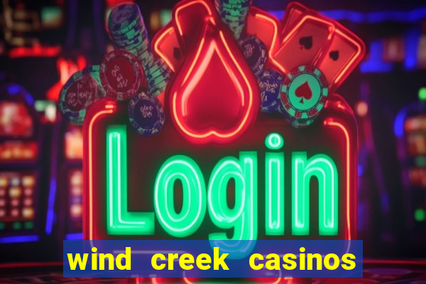 wind creek casinos in alabama