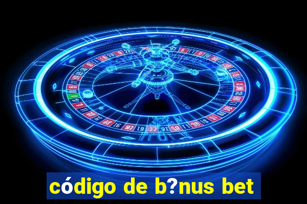 código de b?nus bet