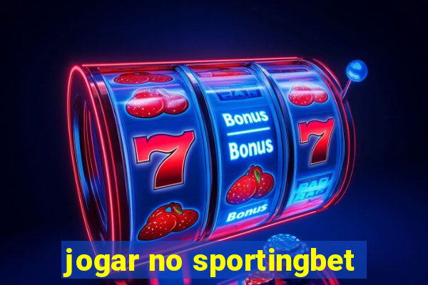 jogar no sportingbet