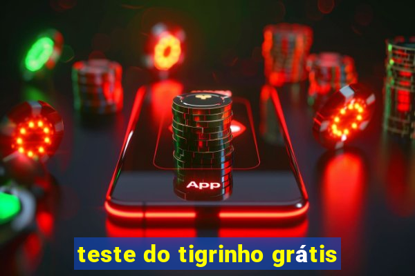 teste do tigrinho grátis