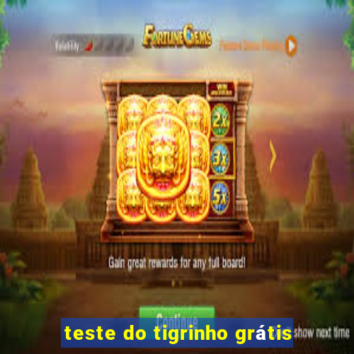 teste do tigrinho grátis