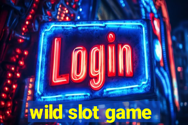 wild slot game