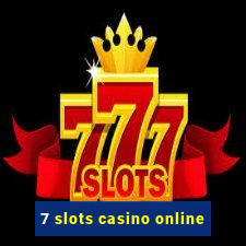 7 slots casino online