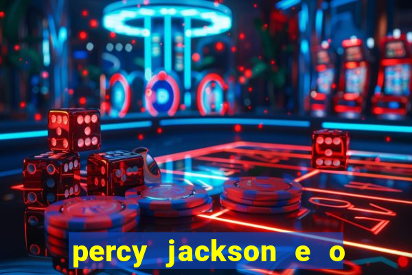 percy jackson e o ladr茫o de raios filme completo dublado baixar