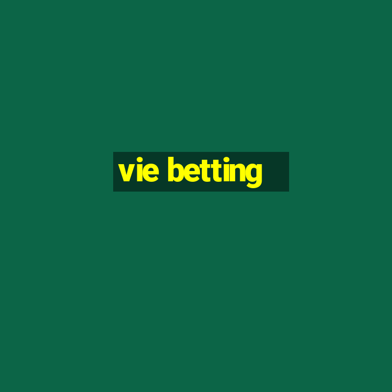 vie betting