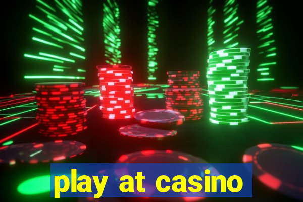 play at casino